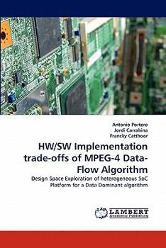 Paperback HW/SW Implementation trade-offs of MPEG-4 Data-Flow Algorithm Book