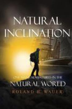 Paperback Natural Inclinations: One Man's Adventures in the Natural World Book