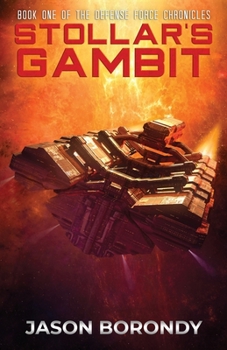 Paperback Stollar's Gambit: Book One of the Defense Force Chronicles Book