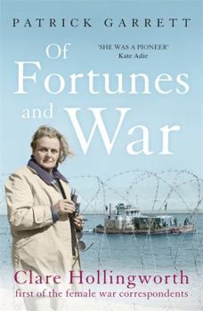 Paperback Of Fortunes and War: Clare Hollingworth, First of the Female War Correspondents Book