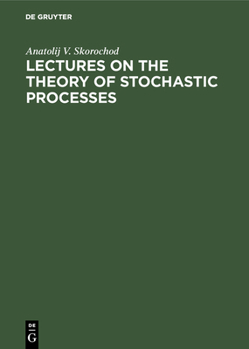 Hardcover Lectures on the Theory of Stochastic Processes Book