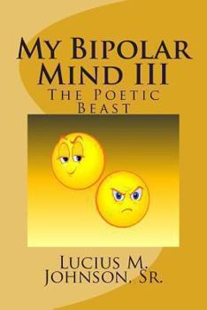 Paperback My Bipolar Mind III: The Poetic Beast Book