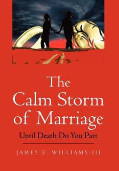 Hardcover The Calm Storm of Marriage: Until Death Do You Part Book