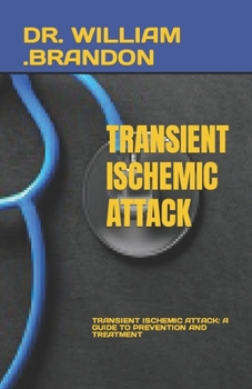 Paperback Transient Ischemic Attack: Transient Ischemic Attack: A Guide to Prevention and Treatment Book