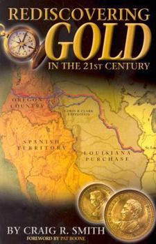 Paperback Rediscovering Gold in the St Century: The Complete Guide to the Next Gold Rush Book