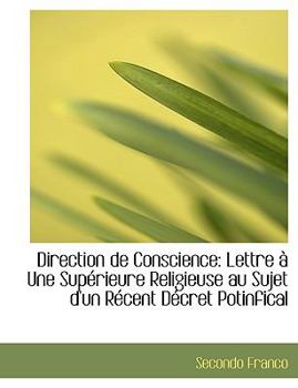 Direction de Conscience: Lettre Une Sup Rieure Religieuse Au Sujet D'Un R Cent D Cret Potinfical (French Edition)