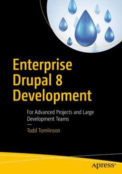 Paperback Enterprise Drupal 8 Development: For Advanced Projects and Large Development Teams Book