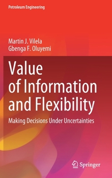Hardcover Value of Information and Flexibility: Making Decisions Under Uncertainties Book