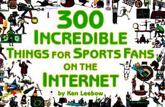 Paperback 300 Incredible Things for Sports Fans on the Internet Book