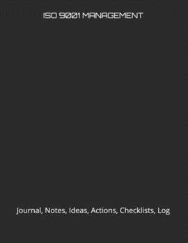 Paperback ISO 9001 Management: Journal, Notes, Ideas, Actions, Checklists, Log Book