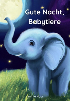 Paperback Gute Nacht, Babytiere: Schlafenszeit Buch für Kinder [German] Book