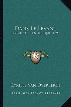 Dans Le Levant: En Grece Et En Turquie (1899)