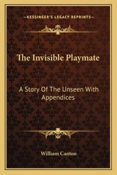 Paperback The Invisible Playmate: A Story Of The Unseen With Appendices Book