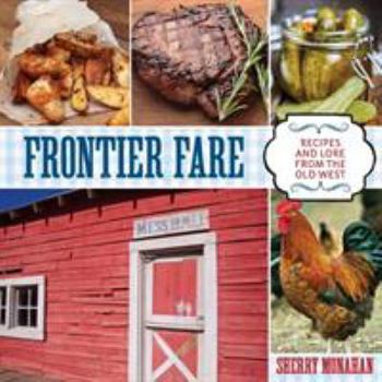 Paperback Frontier Fare: Recipes and Lore from the Old West Book