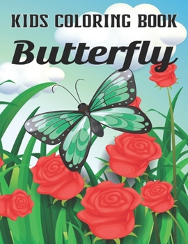 Kids Coloring Book Butterfly: A Butterfly Coloring Book. Butterfly Coloring Book For Kids.49 Color Paper Pages. 8.5 in x 11 in V0l-1
