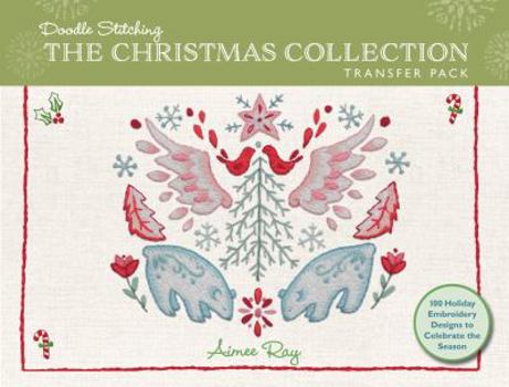 Paperback Doodle Stitching: The Christmas Collection Transfer Pack: 100 Holiday Embroidery Designs to Celebrate the Season Book