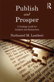 Paperback Publish and Prosper: A Strategy Guide for Students and Researchers Book