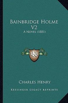 Paperback Bainbridge Holme V2: A Novel (1881) Book