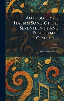 Anthology of Italian Song Ot the Seventeenth and Eighteenth Centuries