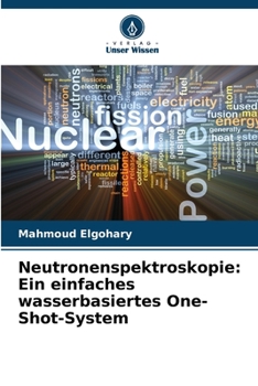 Paperback Neutronenspektroskopie: Ein einfaches wasserbasiertes One-Shot-System [German] Book