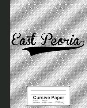 Paperback Cursive Paper: EAST PEORIA Notebook Book