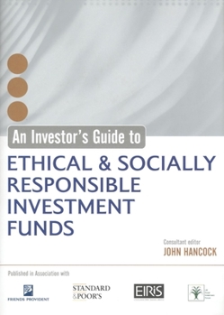 Hardcover An Investor's Guide to Ethical & Socially Responsible Investment Funds Book