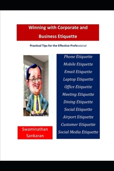 Paperback Winning with Corporate and Business Etiquette: Practical Tips for the Effective Professional Book