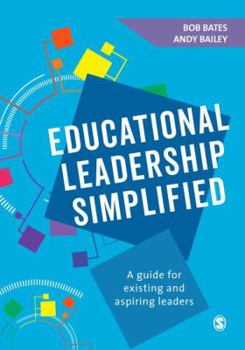 Hardcover Educational Leadership Simplified: A guide for existing and aspiring leaders Book