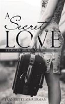 Paperback A Secret Love: A Dangerous Romance Book