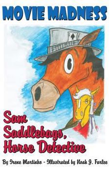 Paperback Sam Saddlebags Horse Detective: Book 1: Movie Madness Book