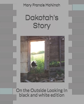 Dakotah's Story: On the Outside Looking In black and white edition