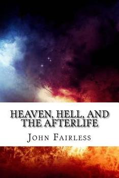Paperback Heaven, Hell, and the Afterlife: So, What DOES the Bible Say? Book