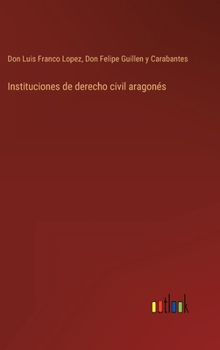 Hardcover Instituciones de derecho civil aragonés [Spanish] Book