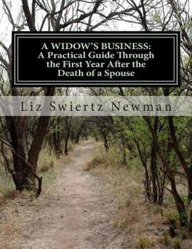 Paperback A Widow's Business: A Practical Guide Through the First Year After the Death of a Spouse Book