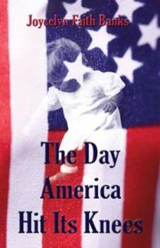 Paperback The Day America Hit Its Knees Book