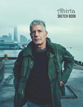 Paperback Sketch Book: Anthony Bourdain Sketchbook 129 pages, Sketching, Drawing and Creative Doodling Notebook to Draw and Journal 8.5 x 11 Book