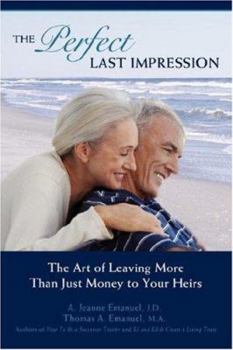 Paperback The Perfect Last Impression: The Art of Leaving More Than Just Money to Your Heirs Book