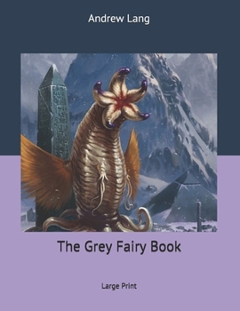 Paperback The Grey Fairy Book: Large Print Book