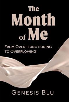 Paperback The Month of Me: From Over-Functioning to Overflowing Book