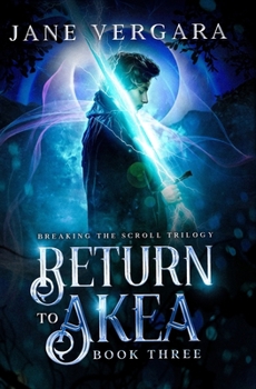 Paperback Return to Akea: Book 3 of Breaking the Scroll Series Book