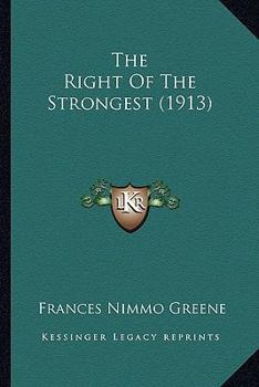 Paperback The Right Of The Strongest (1913) Book