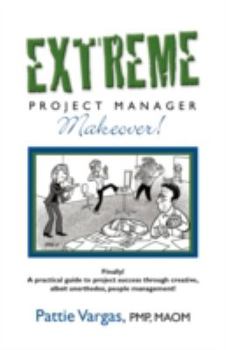 Paperback EXTREME Project Manager Makeover! Book