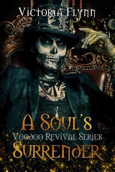 A Soul's Surrender - Book #2 of the Voodoo Revival