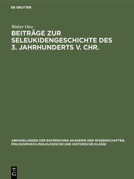 Hardcover Beiträge Zur Seleukidengeschichte Des 3. Jahrhunderts V. Chr. [German] Book