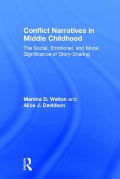 Hardcover Conflict Narratives in Middle Childhood: The Social, Emotional, and Moral Significance of Story-Sharing Book