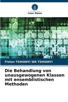 Paperback Die Behandlung von unausgewogenen Klassen mit ensemblistischen Methoden [German] Book