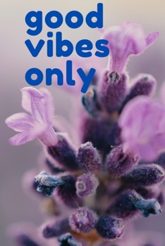 Paperback good vibes only: creative notebook/journal, lined 6x9 inches notes, beautiful gift for your loved one to memories you Book