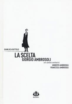 Paperback La scelta. Giorgio Ambrosoli Book
