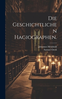 Hardcover Die geschichtlichen Hagiographen. [German] Book