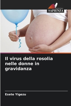 Paperback Il virus della rosolia nelle donne in gravidanza [Italian] Book